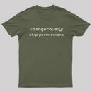 Dangerously Skip Permissions T-Shirt