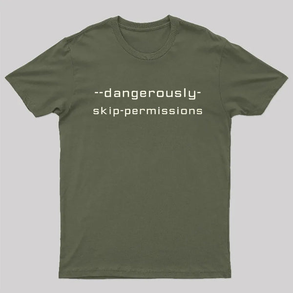 Dangerously Skip Permissions T-Shirt