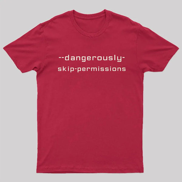Dangerously Skip Permissions T-Shirt