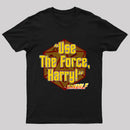 Use the Force, Harry! T-Shirt