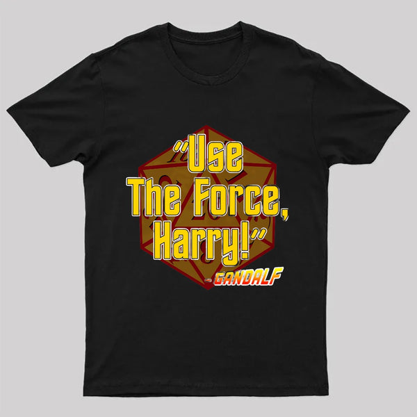 Use the Force, Harry! T-Shirt