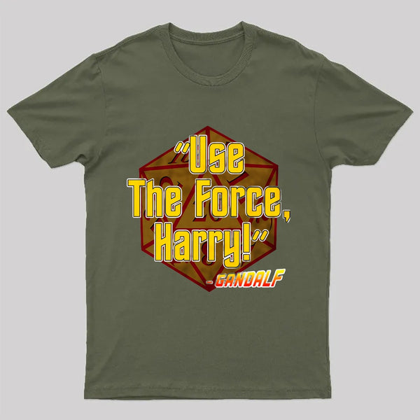 Use the Force, Harry! T-Shirt