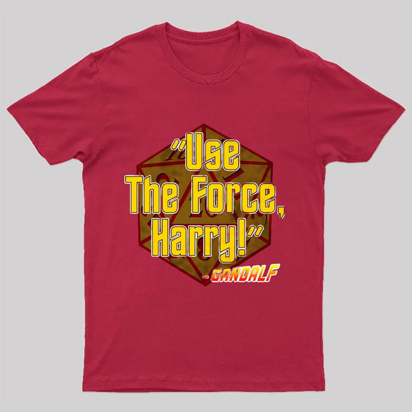 Use the Force, Harry! T-Shirt