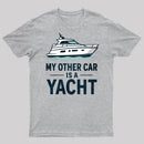 My Other Car Is a Yacht ¨C Boating Humor T-Shirt