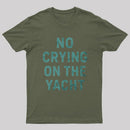 No Crying On The Yacht ¨C Nautical Minimal Humor T-Shirt