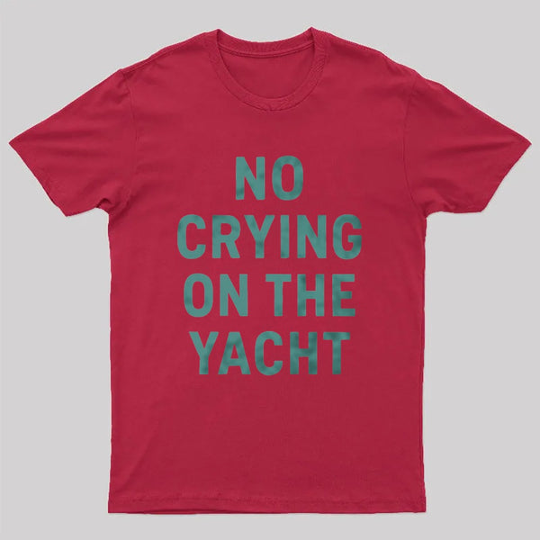 No Crying On The Yacht ¨C Nautical Minimal Humor T-Shirt