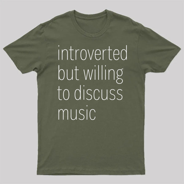 Introverted But Willing To Discuss Music T-Shirt