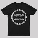 I Am Quite Busy Science Jokes Biology Gifts T shirt T-Shirt