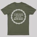 I Am Quite Busy Science Jokes Biology Gifts T shirt T-Shirt