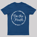 Do the Math: Add Hope, Subtract Fear, End Division, Multiply Love T-Shirt