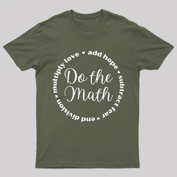 Do the Math: Add Hope, Subtract Fear, End Division, Multiply Love T-Shirt