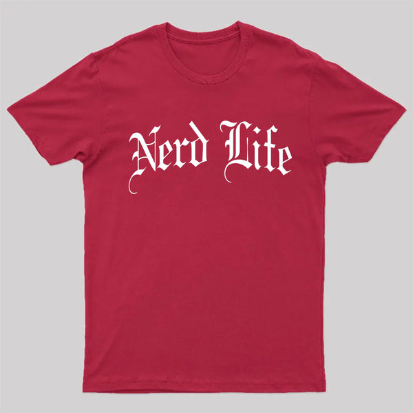 Nerd Life T-Shirt