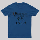 House Rules #1 Never give the GM ideas... Ever! T-Shirt