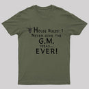 House Rules #1 Never give the GM ideas... Ever! T-Shirt
