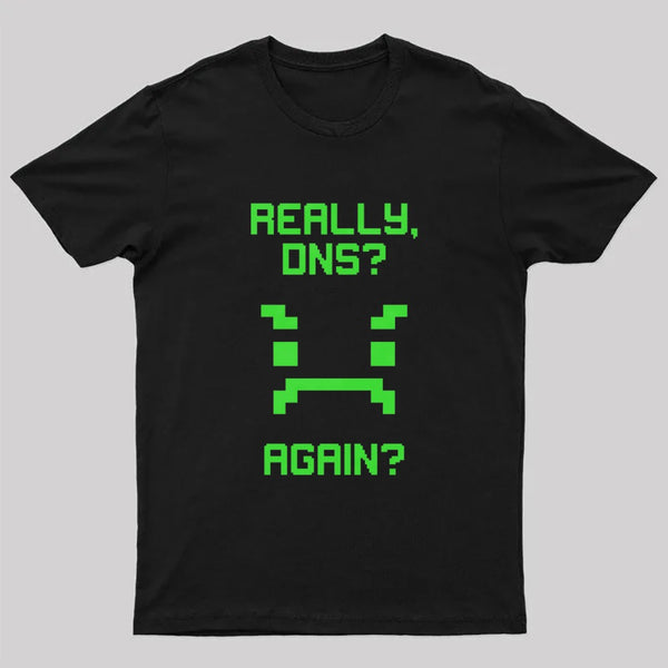 really dns T-Shirt