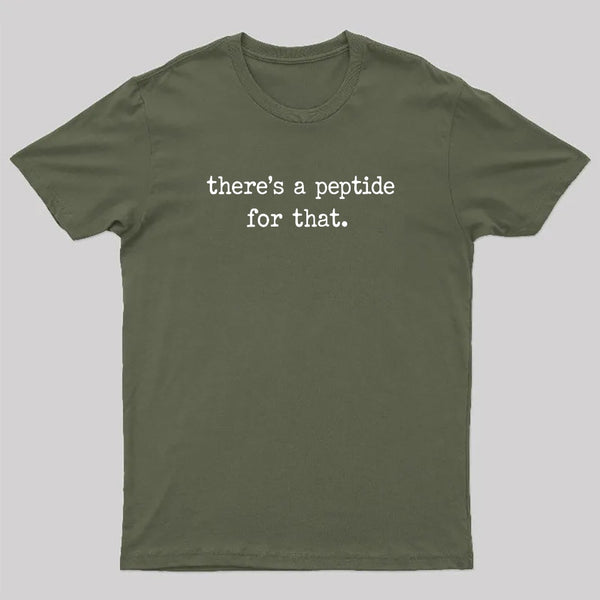 There's a Peptide for That T-Shirt