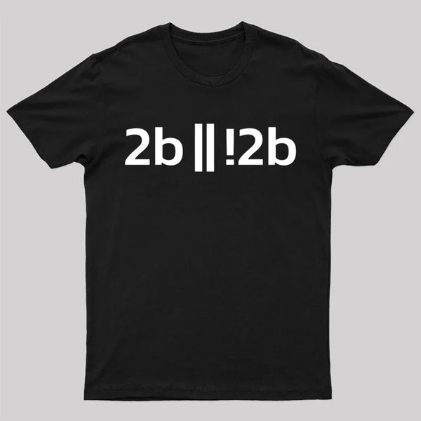 To be or not to be ? Funny Programmer Programer T-Shirt