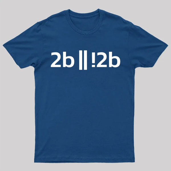 To be or not to be ? Funny Programmer Programer T-Shirt