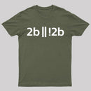 To be or not to be ? Funny Programmer Programer T-Shirt