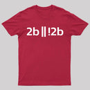 To be or not to be ? Funny Programmer Programer T-Shirt