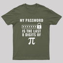 My Password is the Last 8 Digits of Pi T-Shirt