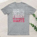 I Do What My Daughter Wants T-Shirt