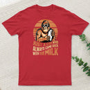 Just A Dad Who Always Came Back With Milk T-Shirt