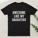 Awesome Like My Daughters Men Funny T-Shirt
