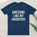 Awesome Like My Daughters Men Funny T-Shirt