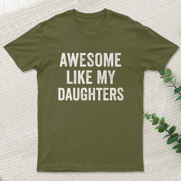 Awesome Like My Daughters Men Funny T-Shirt