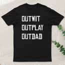 Outwit Outplay Outdad Survivor Tv Show T-Shirt