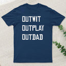 Outwit Outplay Outdad Survivor Tv Show T-Shirt