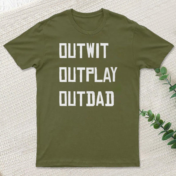 Outwit Outplay Outdad Survivor Tv Show T-Shirt