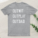 Outwit Outplay Outdad Survivor Tv Show T-Shirt