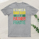 Retro Vintage Its Not A Dad Bod Its A Father Figure T-Shirt