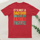 Retro Vintage Its Not A Dad Bod Its A Father Figure T-Shirt