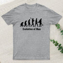 Evolution Of Man T-Shirt