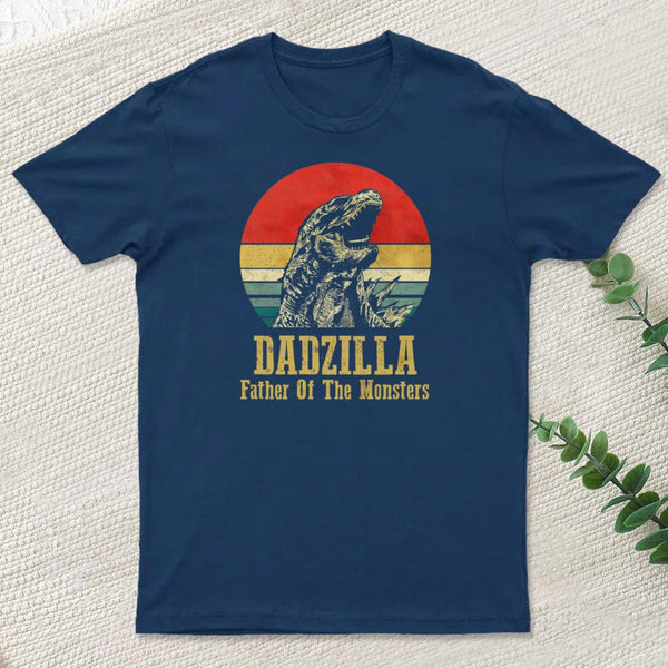 Dadzilla Father Of Monsters T-Shirt