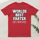 Worlds Best Farter Oops I Mean T-Shirt