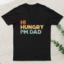 Funny Fathers Day Hi Hungry Im Dad Sunset T-Shirt