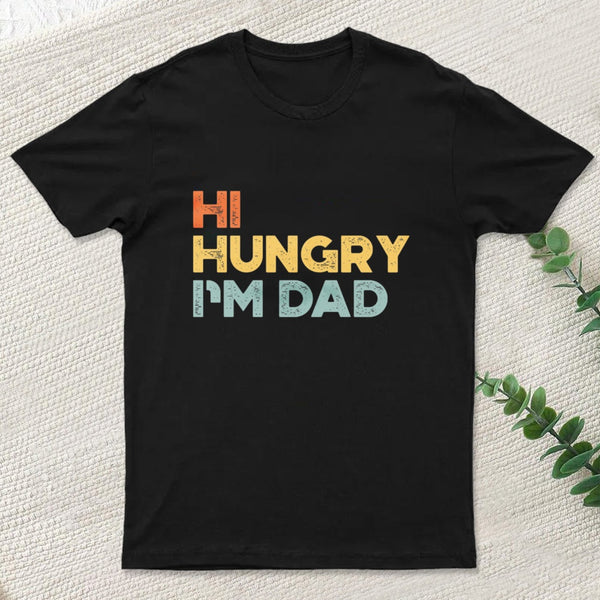 Funny Fathers Day Hi Hungry Im Dad Sunset T-Shirt