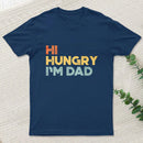Funny Fathers Day Hi Hungry Im Dad Sunset T-Shirt