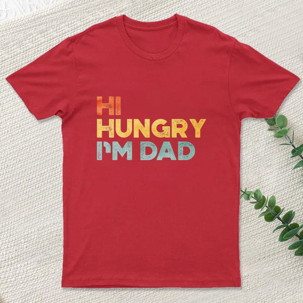 Funny Fathers Day Hi Hungry Im Dad Sunset T-Shirt