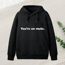 You're On Mute teeforgeeks Hoodie