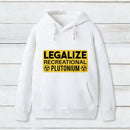 Legalize Recreational Plutonium teeforgeeks Hoodie 1