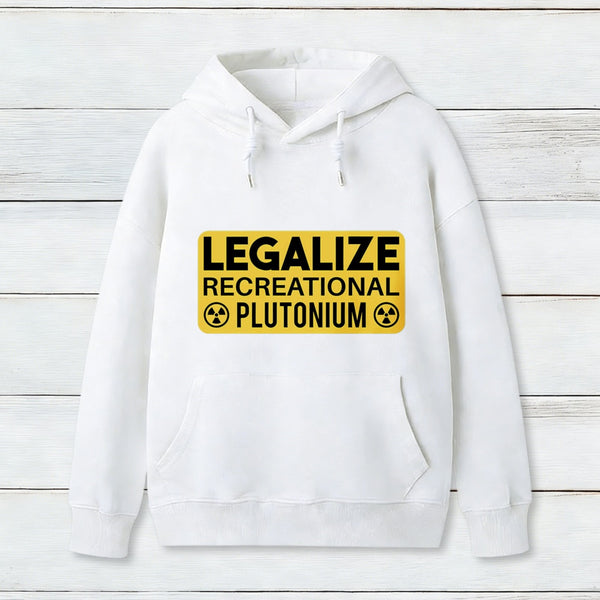 Legalize Recreational Plutonium teeforgeeks Hoodie 1