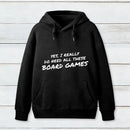 Yes I Really Do Need All These Board Games teeforgeeks Hoodie
