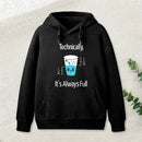 Its Always Full Hoodie