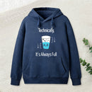 Its Always Full Hoodie