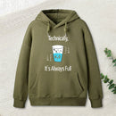 Its Always Full Hoodie